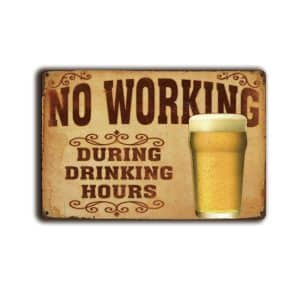 Metalen wandbord No working during drinking hours