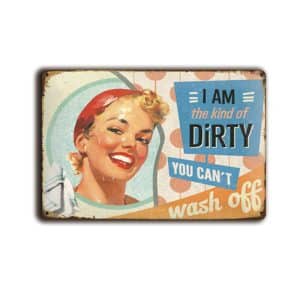 Metalen wandbord I am my kind of dirty