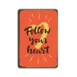 Metalen wandbord Follow your heart