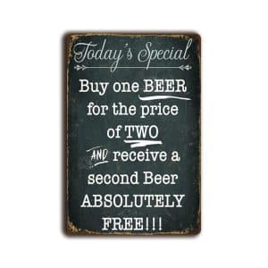 Metalen wandbord Today's special. Buy one beer for the price of  TWO and recieve a second beer absolutely free!