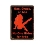 Metalen wandbord Gas, Grass or Ass No one Rides for Free