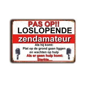 Metalen wandbord Pas op! Loslopende zendamateur