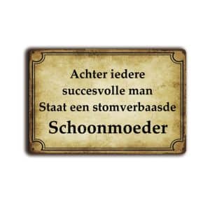 Metalen wandbord Achter iedere succesvolle man Staat een stomverbaasde Schoonmoeder