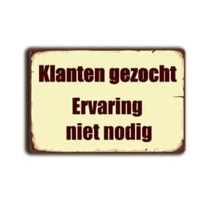 Metalen wandbord Klanten gezocht Ervaring niet nodig