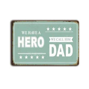 Metalen wandbord We have a Hero We call him Dad